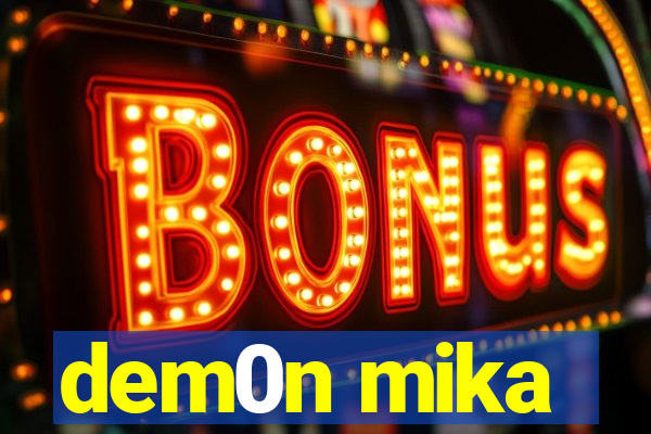 dem0n mika